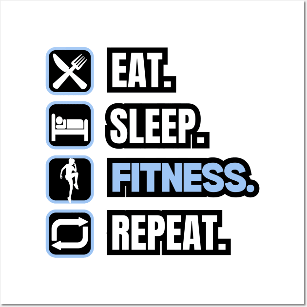 Eat Sleep Fitness Repeat Wall Art by Paul Summers